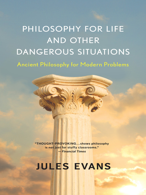 Title details for Philosophy for Life and Other Dangerous Situations by Jules Evans - Available